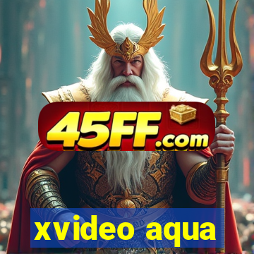 xvideo aqua